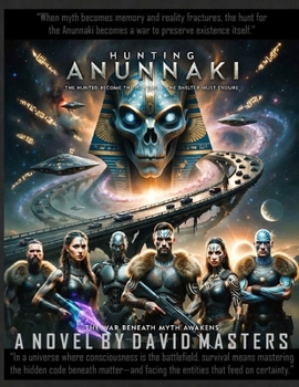 Paperback Hunting Anunnaki: BOOKS 1 & 2: The War Beneath Myth Awakens Book