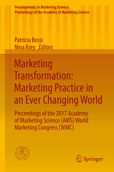 Marketing Transformation: Marketing Practice in an Ever Changing World: Proceedings of the 2017 Academy of Marketing Science