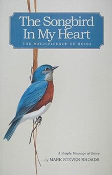 Paperback The Songbird In My Heart: The Magnificence of Being Book