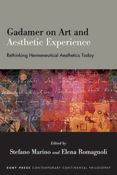 Paperback Gadamer on Art and Aesthetic Experience: Rethinking Hermeneutical Aesthetics Today Book