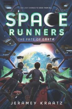 The Fate of Earth - Book #4 of the Space Runners