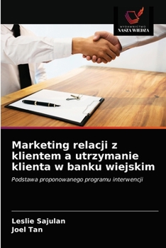 Paperback Marketing relacji z klientem a utrzymanie klienta w banku wiejskim [Polish] Book