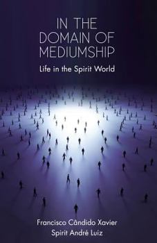 Paperback In the Domain of Mediumship: Life in the Spirit World Book