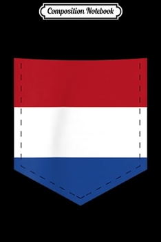 Composition Notebook: Netherlands Flag with Printed Dutch Flag Pocket  Journal/Notebook Blank Lined Ruled 6x9 100 Pages
