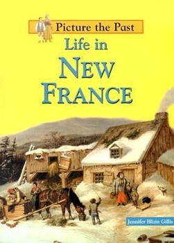 Paperback Life in New France (Picture the Past) Book