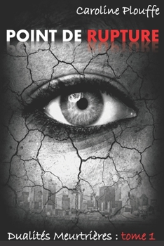 Paperback Point de rupture: Tome 1 - Trilogie: Dualités meurtrières [French] Book