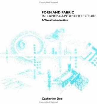 Paperback Form and Fabric in Landscape Architecture: A Visual Introduction Book