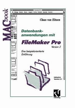 Paperback Datenbankanwendungen Mit FileMaker Pro Version 2: Eine Beispielorientierte Einführung Inklusive Version 2.1 [German] Book