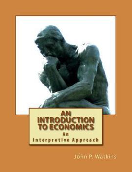Paperback An Introduction to Economics: An Interpretive Approach Book