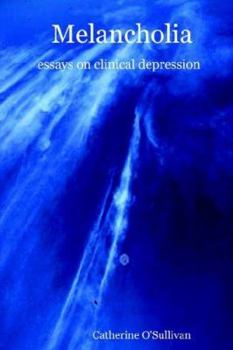 Paperback Melancholia: Essays on Clinical Depression Book