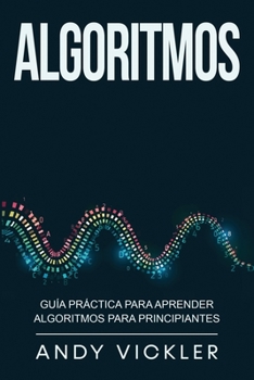 Paperback Algoritmos: Guía práctica para aprender algoritmos para principiantes [Spanish] Book