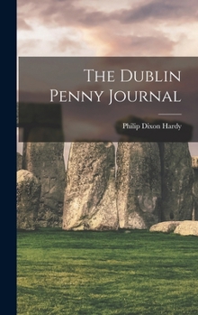 Hardcover The Dublin Penny Journal Book