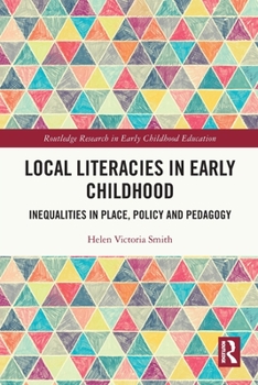 Paperback Local Literacies in Early Childhood: Inequalities in Place, Policy and Pedagogy Book