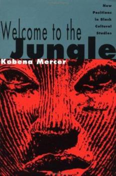 Paperback Welcome to the Jungle: New Positions in Black Cultural Studies Book