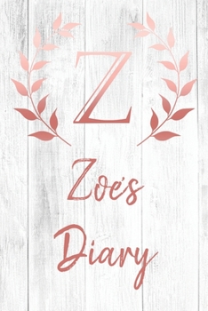 Paperback Zoe's Diary: Personalized Diary for Zoe / Journal / Notebook - Z Monogram Initial & Name - Great Christmas or Birthday Gift Book