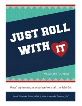 Paperback Just Roll With It: Wellness Journal Book
