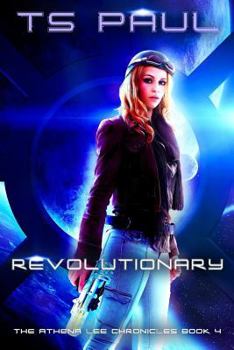 Revolutionary - Book #4 of the Athena Lee Chronicles