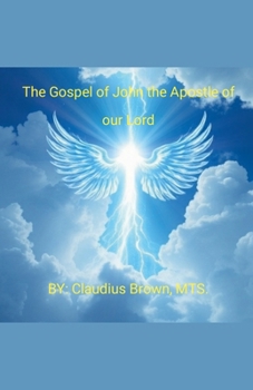 The Gospel of John the Apostle of our Lord