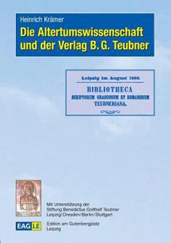 Paperback Die Altertumswissenschaft und der Verlag B.G. Teubner [German] Book