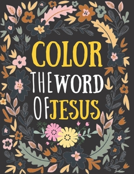 Paperback color the word of jesus: bible verses coloring for teens - teens coloring book of Jesus a motivational bible verses coloring book for adults al Book