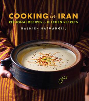 Hardcover Cooking in Iran: Regional Recipes and Kitchen Secrets Book