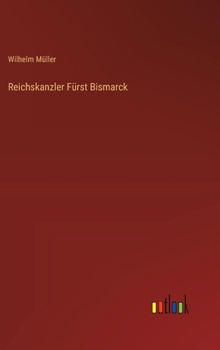 Hardcover Reichskanzler Fürst Bismarck [German] Book
