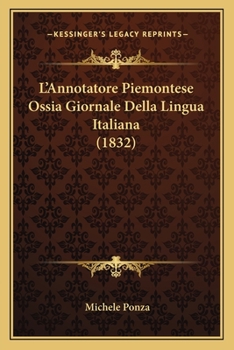 Paperback L'Annotatore Piemontese Ossia Giornale Della Lingua Italiana (1832) [Italian] Book