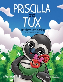 Paperback Priscilla and Tux: Brothers are Caring Book