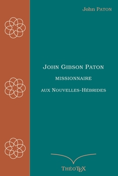 Paperback John Gibson Paton, missionnaire aux Nouvelles-Hébrides [French] Book
