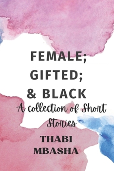 Paperback Female; Gifted; & Black: A collection of short stories Book