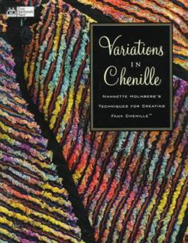 Paperback Variations in Chenille: Nannette Holmberg's Techniques for Creating Faux Chenille Book
