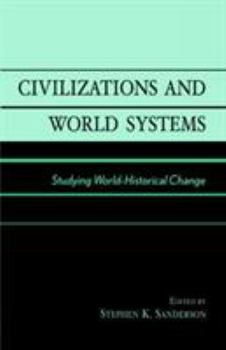 Paperback Civilizations and World Systems: Studying World-Historical Change Book