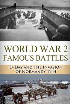Paperback World War 2 Famous Battles: D-Day and the Invasion of Normandy 1944 Book