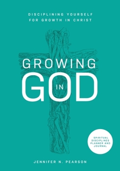 Paperback Growing in God: Disciplining Yourself for Growth in Christ Book