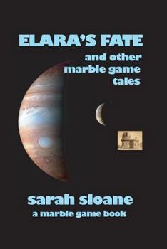 Paperback Elara's Fate and Other Marble Game Tales Book