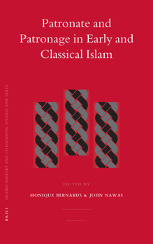Patronate And Patronage in Early And Classical Islam (Islamic History and Civilization) (Islamic History and Civilization) - Book  of the Brill's Islamic History and Civilization