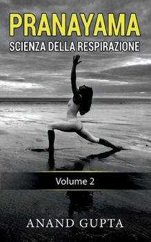 Paperback Pranayama: Scienza della Respirazione: Volume 2 [Italian] Book