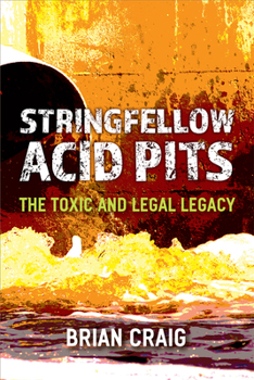 Hardcover Stringfellow Acid Pits: The Toxic and Legal Legacy Book