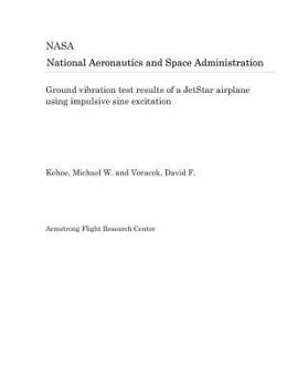 Ground Vibration Test Results of a Jetstar Airplane Using Impulsive Sine Excitation