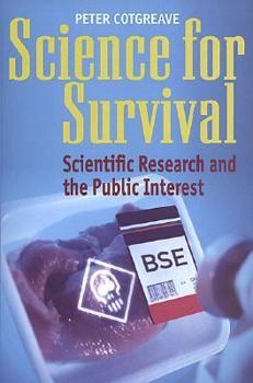 Hardcover Science for Survival: Scientific Research and the Public Interest Book