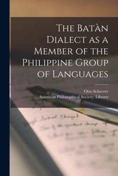 Paperback The Batàn Dialect as a Member of the Philippine Group of Languages Book