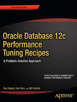 Paperback Oracle Database 12c Performance Tuning Recipes: A Problem-Solution Approach Book