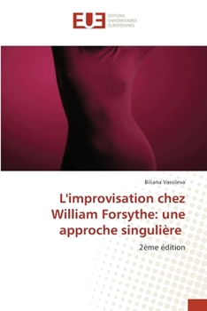 L'improvisation chez William Forsythe: une approche singulière