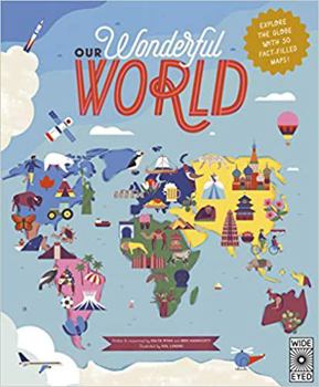 Hardcover Our Wonderful World: Explore the globe with 50 fact-filled maps! Book