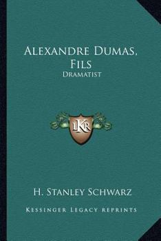 Paperback Alexandre Dumas, Fils: Dramatist Book