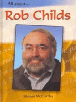 Hardcover All About: Rob Childs (All About) Book