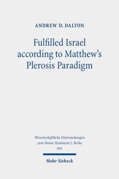 Paperback Fulfilled Israel According to Matthew's Plerosis Paradigm Book