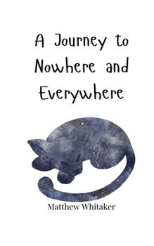 Paperback A Journey to Nowhere and Everywhere Book