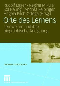Paperback Orte Des Lernens: Lernwelten Und Ihre Biographische Aneignung [German] Book