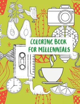 Paperback Coloring Book for Millennials: Coloring book for men, women, teen, hipsters and more. With fun patterns and designs. Book